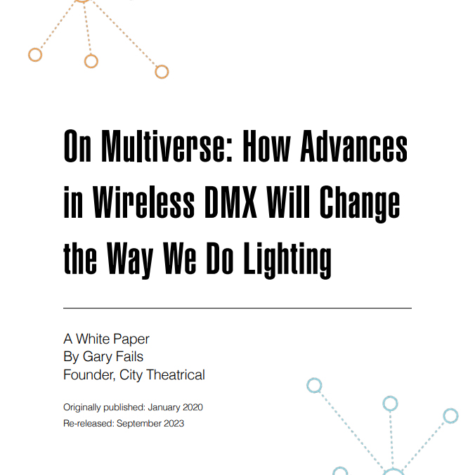 On Multiverse: How Advances in Wireless DMX Will Change the Way We Do Lighting